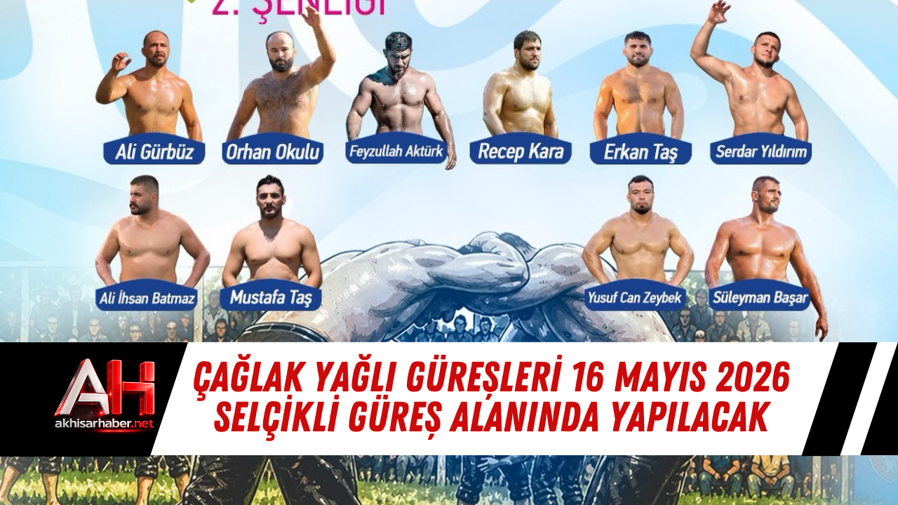 Çağlak Yağlı Güreşleri 16 Mayıs 2026 Selçikli Güreş Alanında Yapılacak