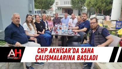 CHP Akhisar’da Saha Çalışmalarına Başladı