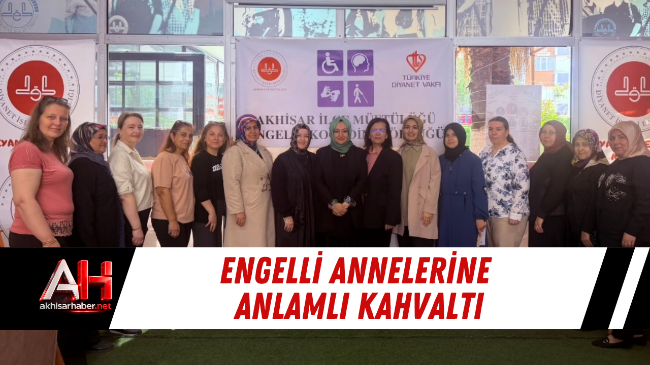 Engelli Annelerine Anlamlı Kahvaltı