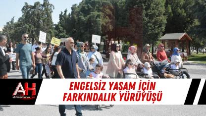 Engelsiz Yaşam İçin Farkındalık Yürüyüşü