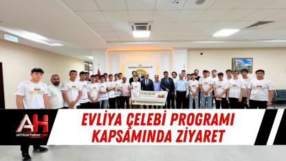 Evliya Çelebi Programı Kapsamında Ziyaret