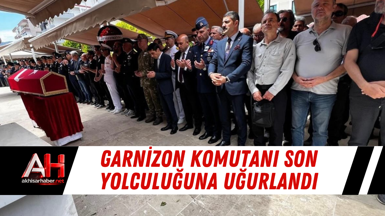 Garnizon Komutanı Son Yolculuğuna Uğurlandı