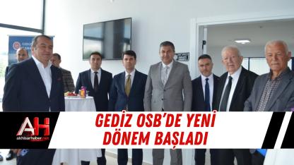 Gediz OSB’de Yeni Dönem Başladı
