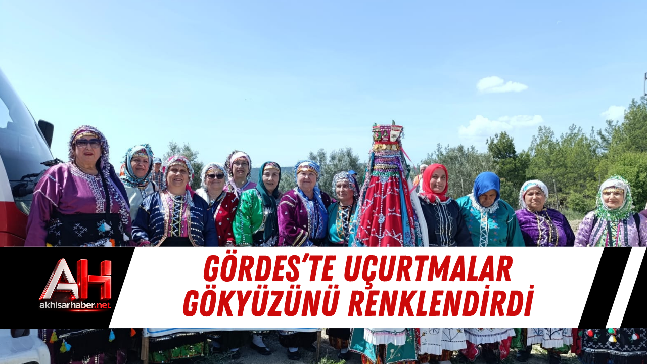 Gördes’te Uçurtmalar Gökyüzünü Renklendirdi