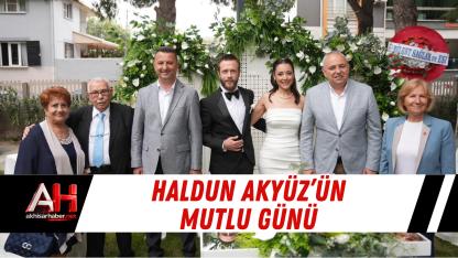 Haldun Akyüz’ün Mutlu Günü