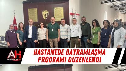 Hastanede Bayramlaşma Programı Düzenlendi