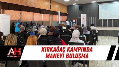 Kırkağaç Kampında Manevi Buluşma