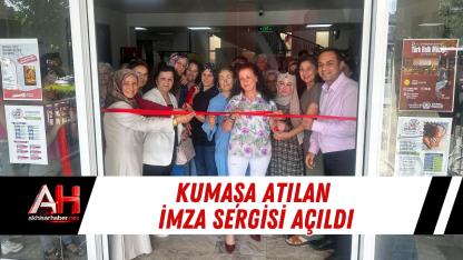 Kumaşa Atılan İmza Sergisi Açıldı