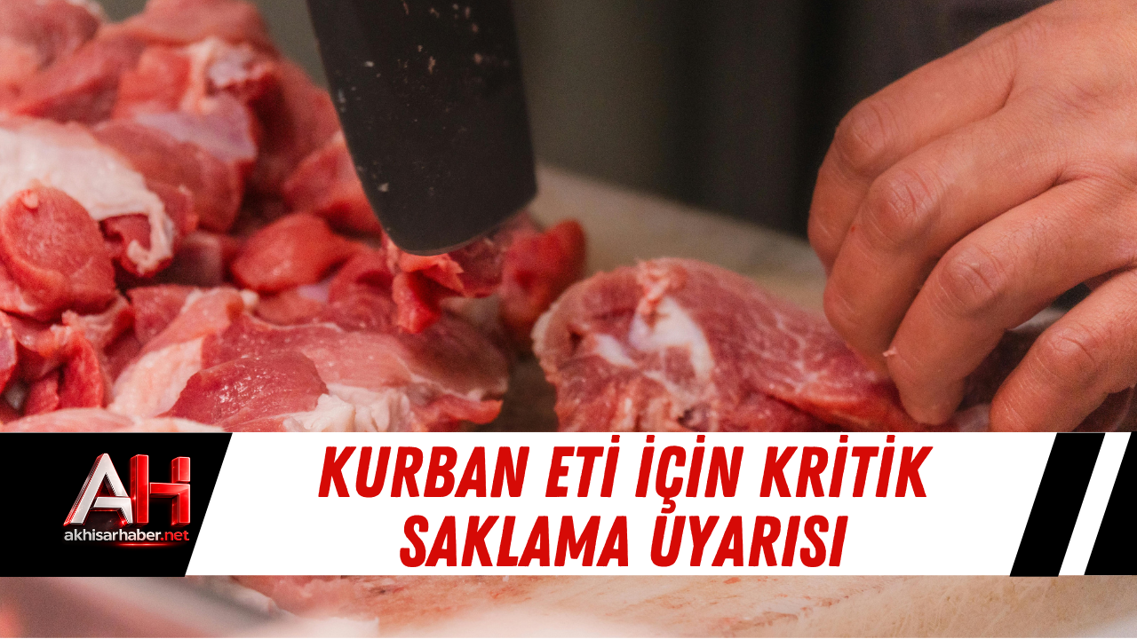 Kurban Eti İçin Kritik Saklama Uyarısı