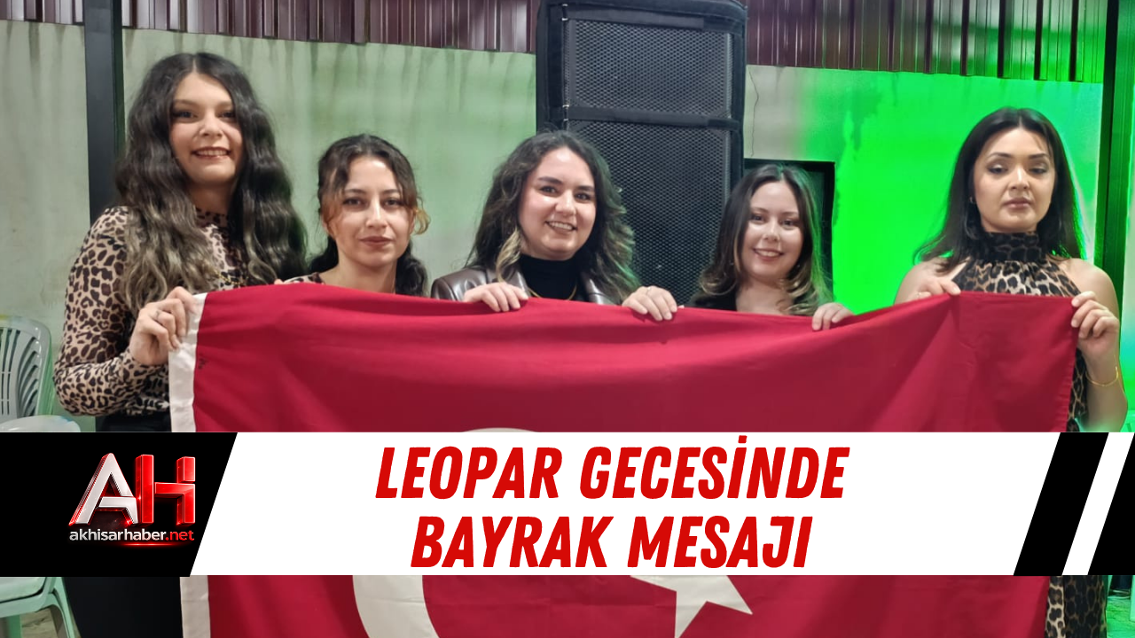 Leopar Gecesinde Bayrak Mesajı