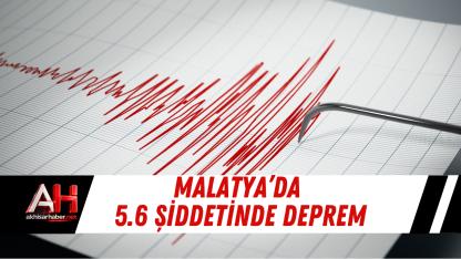 Malatya’da 5.6 Şiddetinde Deprem