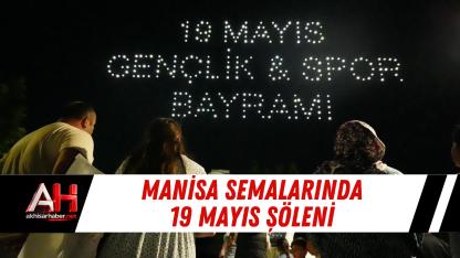 Manisa Semalarında 19 Mayıs Şöleni