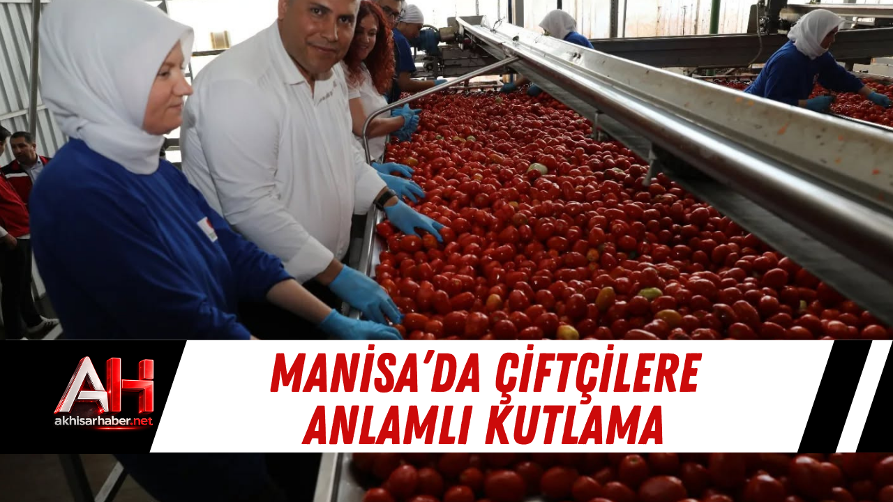 Manisa’da Çiftçilere Anlamlı Kutlama