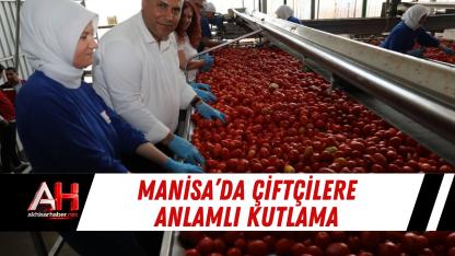 Manisa’da Çiftçilere Anlamlı Kutlama