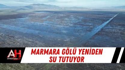 Marmara Gölü Yeniden Su Tutuyor
