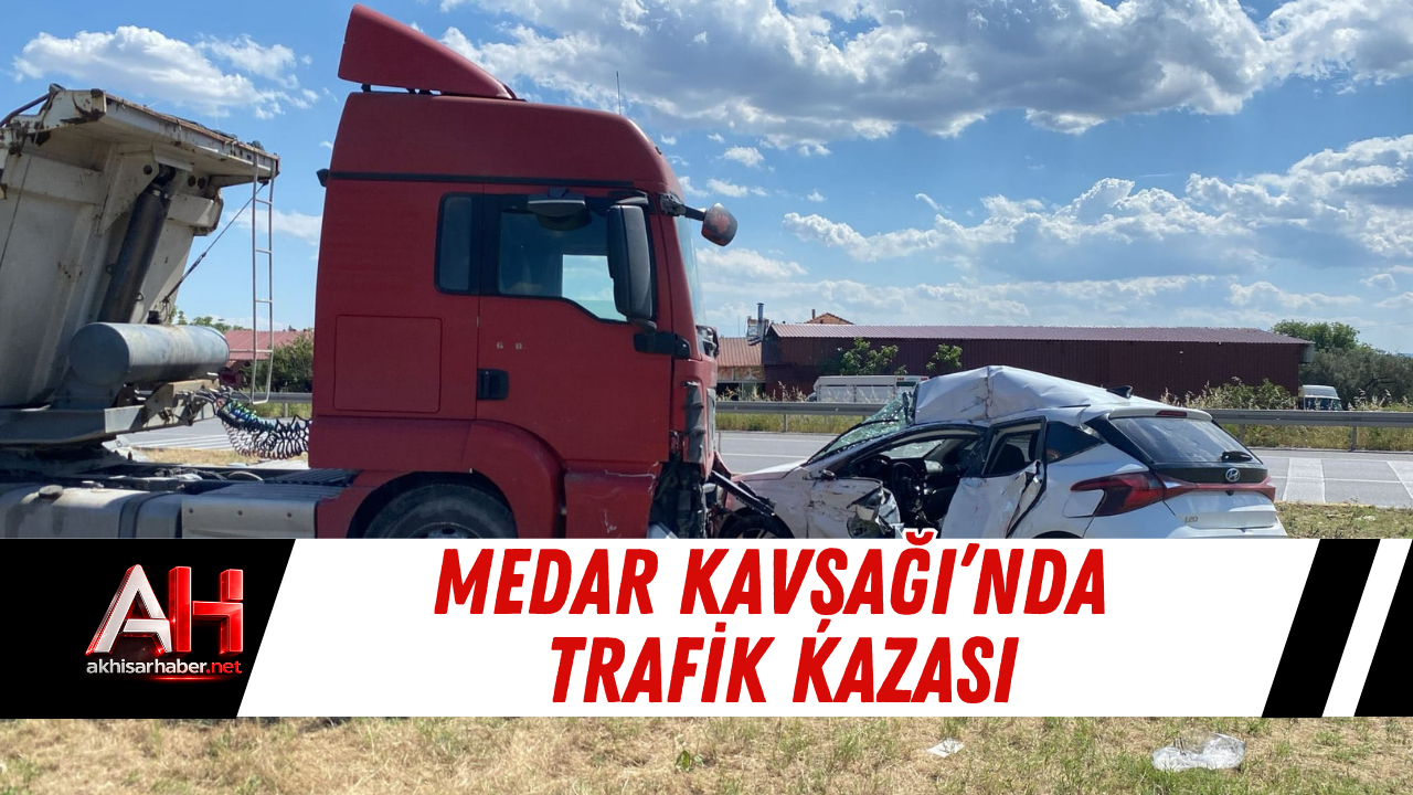 Medar Kavşağı’nda Trafik Kazası