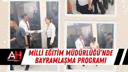 Milli Eğitim Müdürlüğü’nde Bayramlaşma Programı