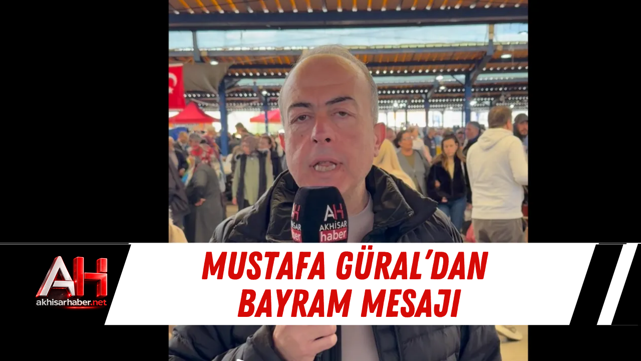 Mustafa Güral’dan Bayram Mesajı