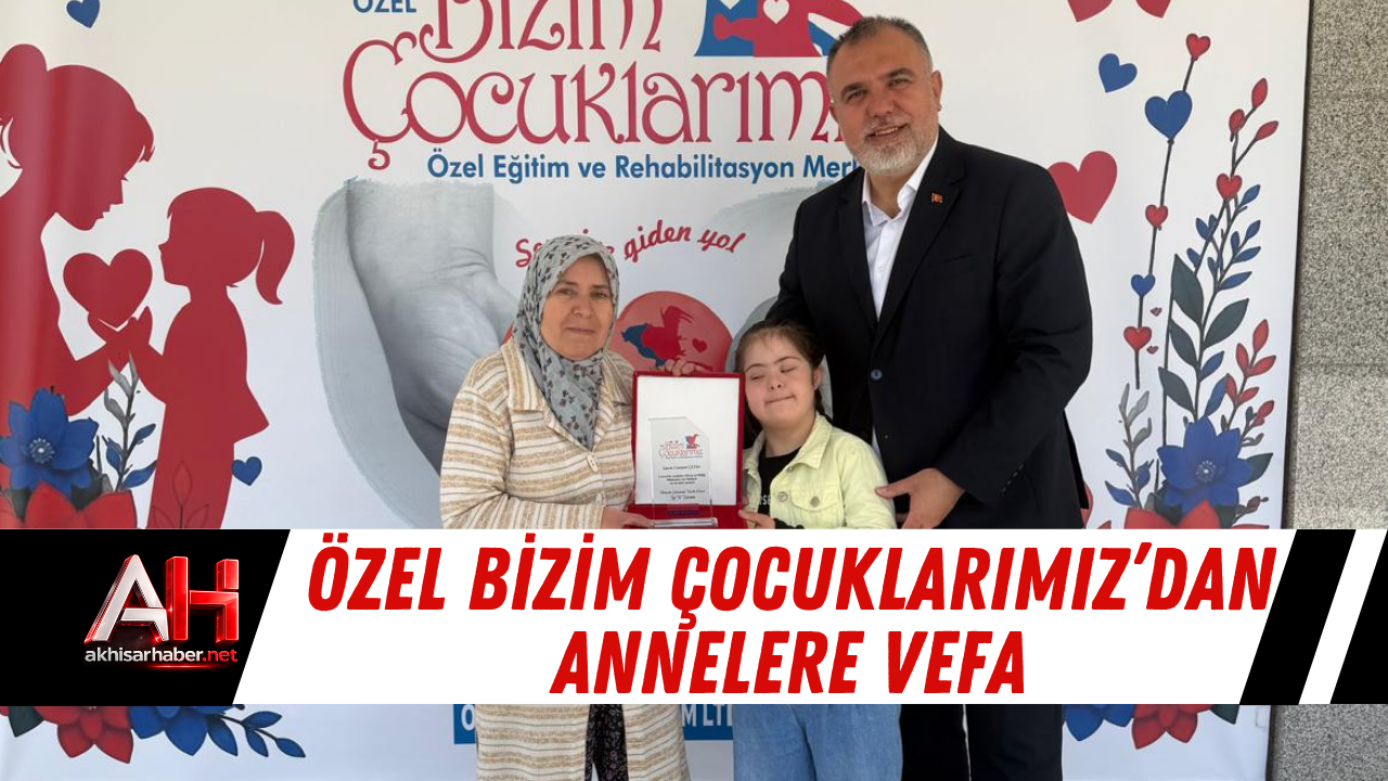 Özel Bizim Çocuklarımız’dan Annelere Vefa