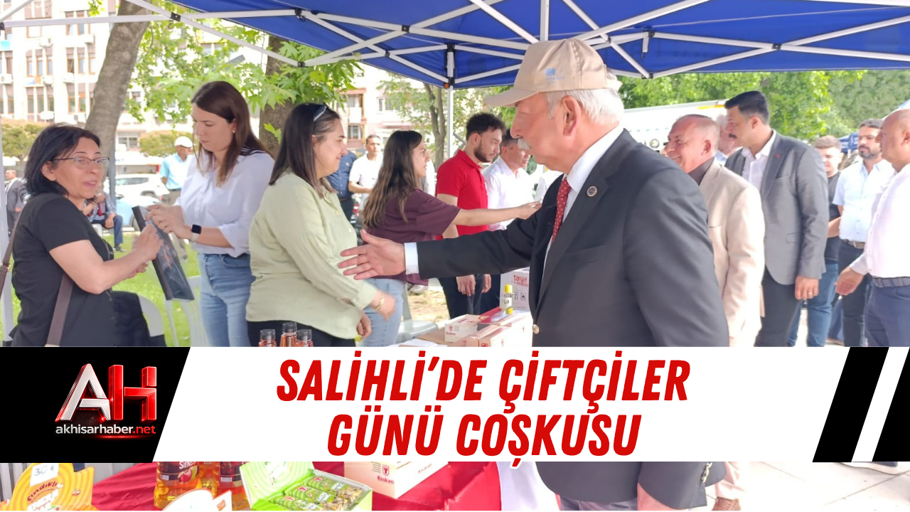 Salihli’de Çiftçiler Günü Coşkusu