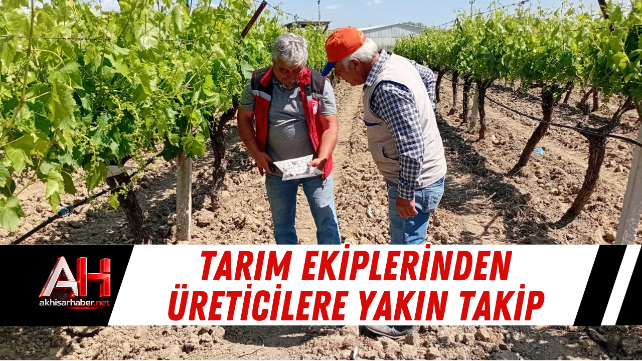 Tarım Ekiplerinden Üreticilere Yakın Takip