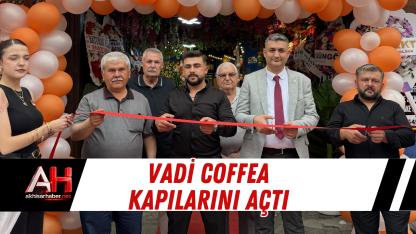 Vadi Coffea Kapılarını Açtı