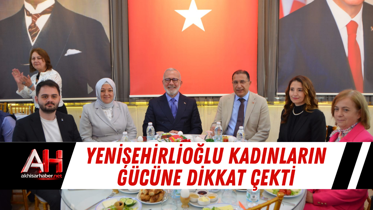 Yenişehirlioğlu Kadınların Gücüne Dikkat Çekti