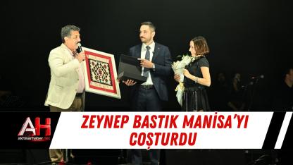 Zeynep Bastık Manisa’yı Coşturdu