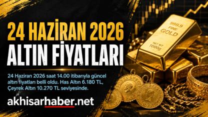 24 Haziran 2026 tarihli altın fiyatları