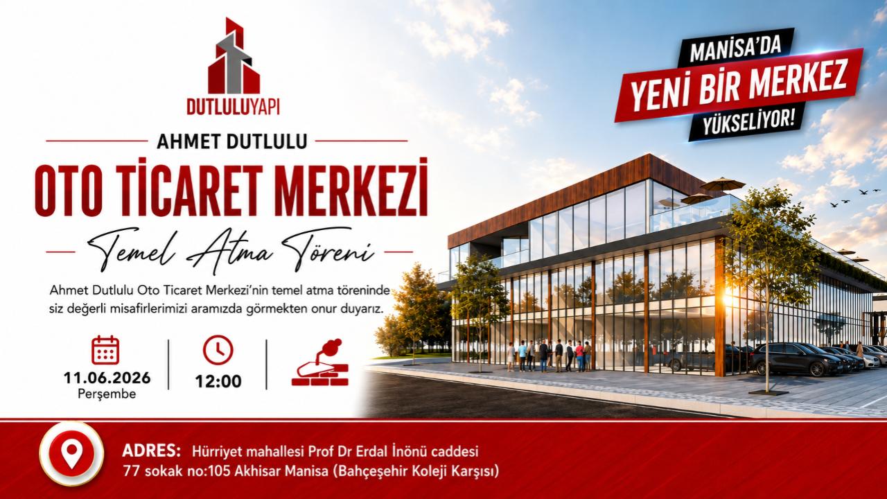 Ahmet Dutlulu Oto Ticaret Merkezi Temel Atma Töreni 11 Haziran’da
