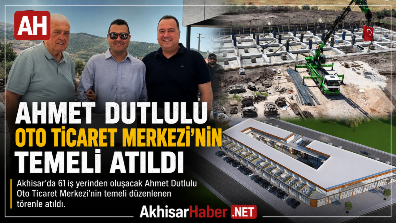 Ahmet Dutlulu Oto Ticaret Merkezi'nin Temeli Atıldı
