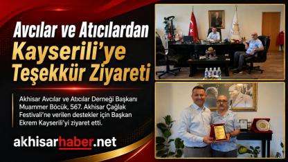 Akhisar Avcılar ve Atıcılar Derneği’nden Başkan Kayserili’ye Ziyaret