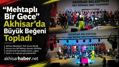 Akhisar Belediyesi Türk Sanat Müziği Korosu’ndan Unutulmaz Konser