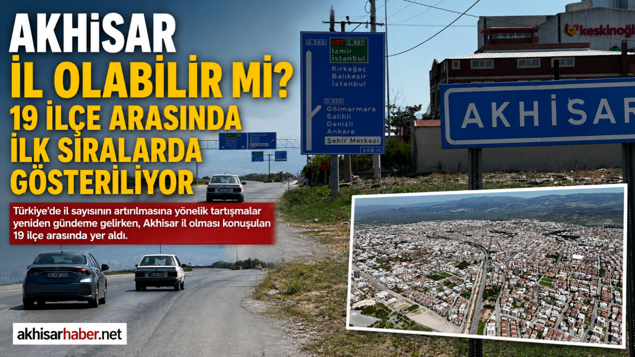 Akhisar il olabilir mi? 19 ilçe arasında ilk sıralarda göste