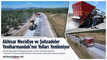 Akhisar Mecidiye ve Şehzadeler Yeniharmandalı’nın Yolları Yenileniyor