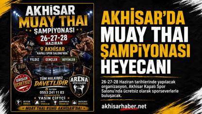 Akhisar Muay Thai Şampiyonası 26-28 Haziran’da Yapılacak