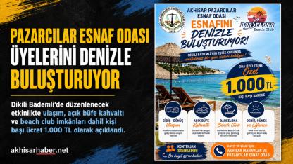 Akhisar Pazarcılar Esnaf Odası Üyelerini Denizle Buluşturuyor