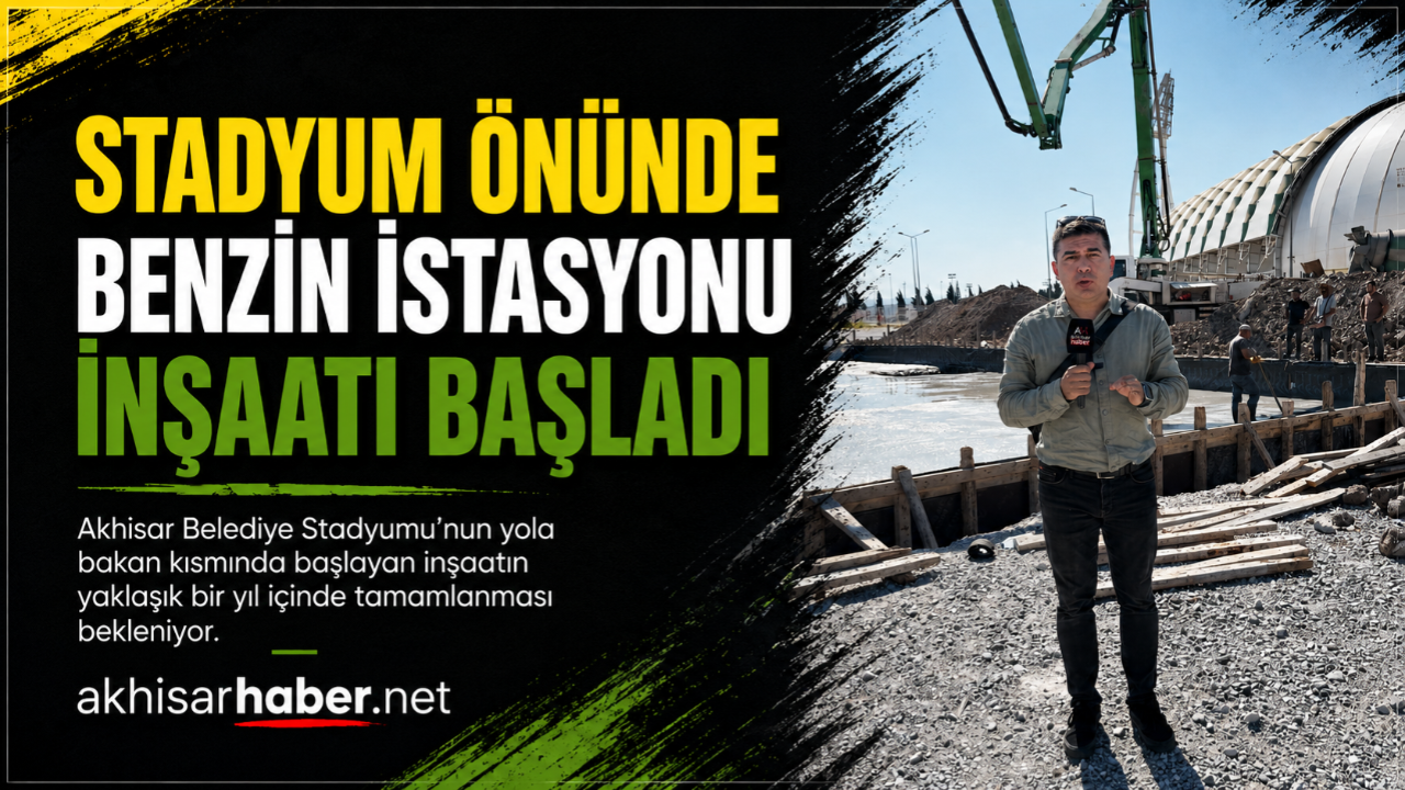 Akhisar Stadyumu Önünde Benzin İstasyonu İnşaatı Başladı