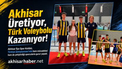 Akhisar Üretiyor, Türk Voleybolu Kazanıyor