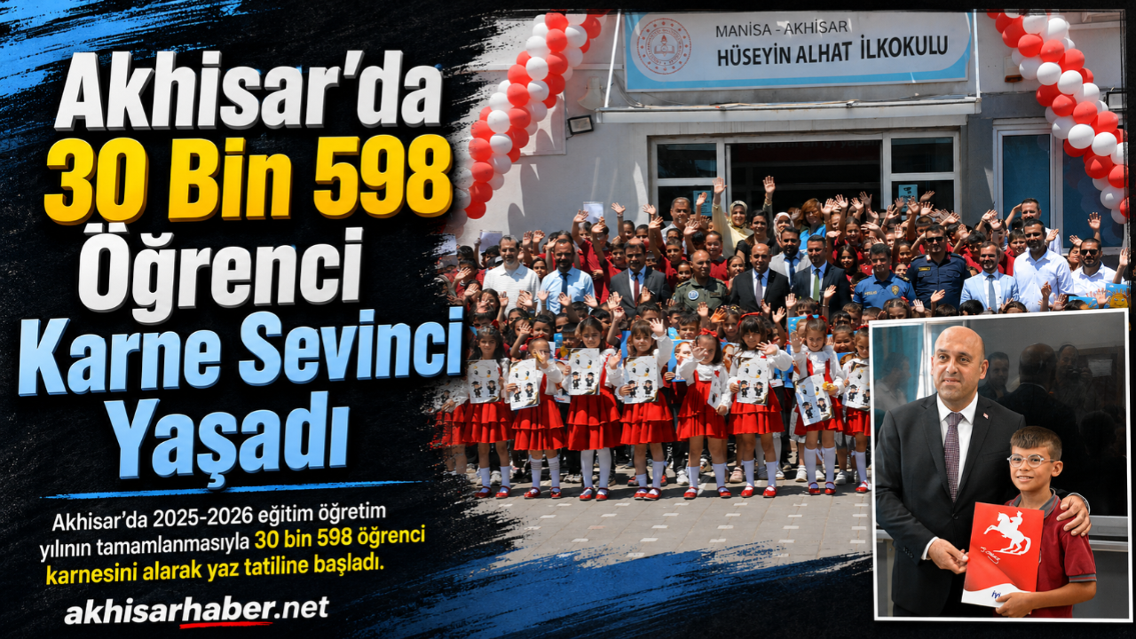 Akhisar’da 30 Bin 598 Öğrenci Karne Sevinci Yaşadı