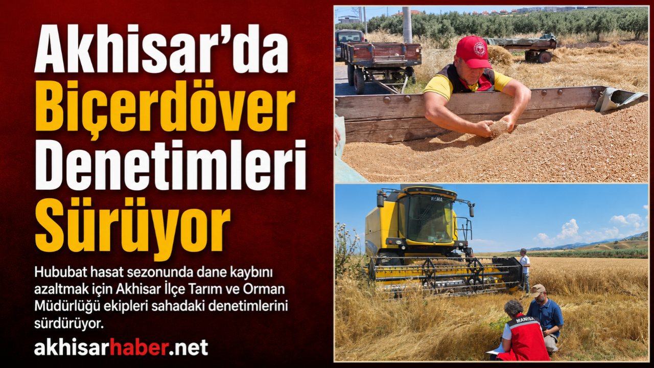 Akhisar’da Biçerdöver Denetimleri Sürüyor