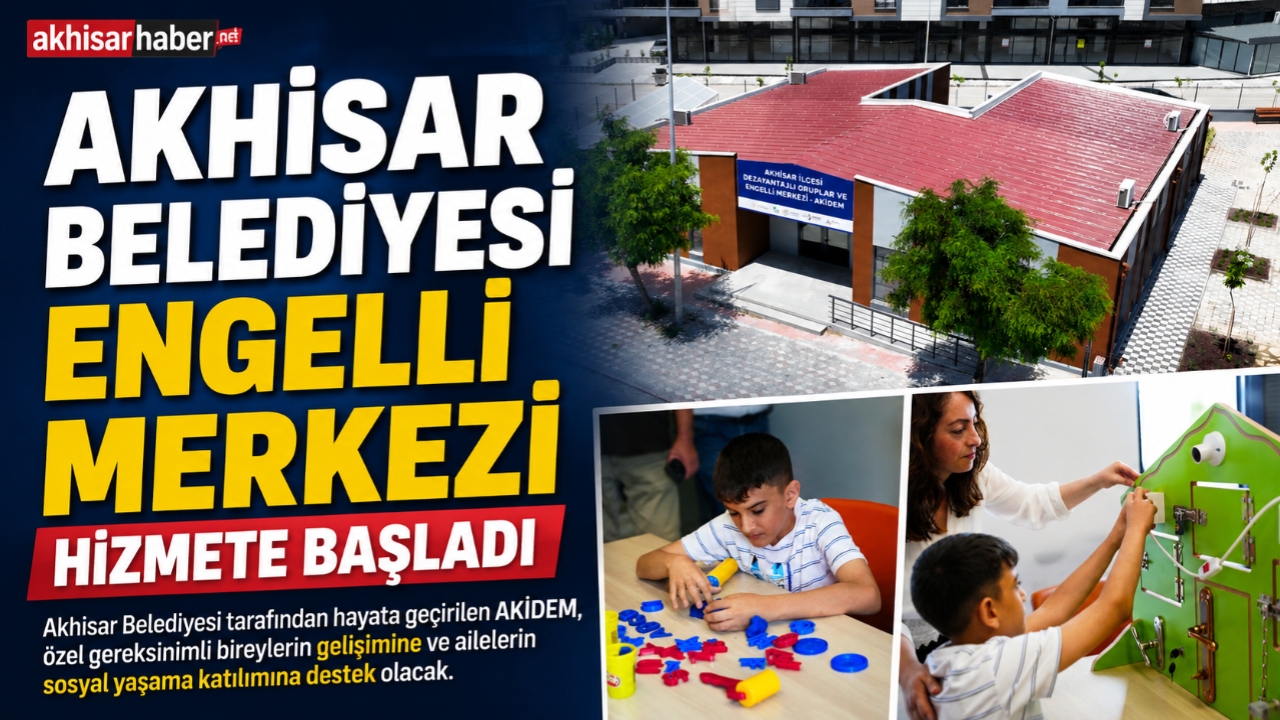Akhisar'da Engelli Merkezi Hizmete Açıldı