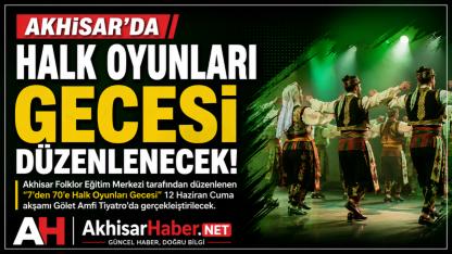 Akhisar’da Halk Oyunları Gecesi Düzenlenecek
