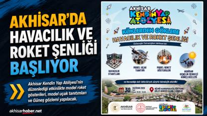 Akhisar’da “Köklerden Göklere” Havacılık ve Roket Şenliği başlıyor