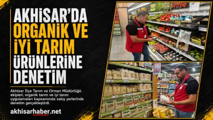 Akhisar’da Organik ve İyi Tarım Ürünlerine Denetim