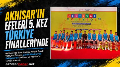 Akhisar’ın Efeleri 5. Kez Türkiye Finalleri’nde