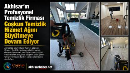 Akhisar’ın Profesyonel Temizlik Firması Coşkun Temizlik Hizmet Ağını Büyütmeye Devam Ediyor