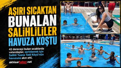 Aşırı Sıcaktan Bunalan Salihlililer Tatil Köyünün Havuzuna Koştu