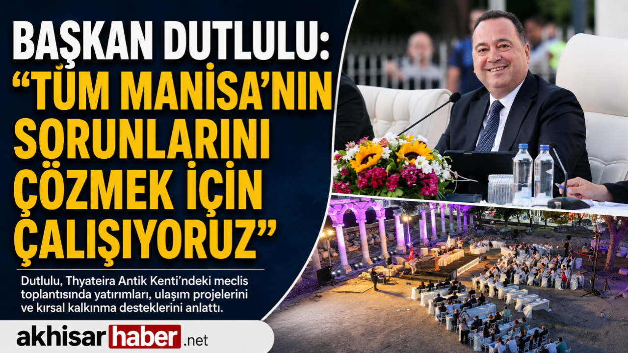 Başkan Dutlulu: “Tüm Manisa’nın Sorunlarını Çözmek İçin Çalışıyoruz”