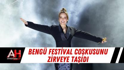 Bengü Festival Coşkusunu Zirveye Taşıdı